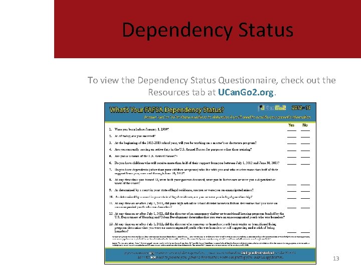 Dependency Status To view the Dependency Status Questionnaire, check out the Resources tab at