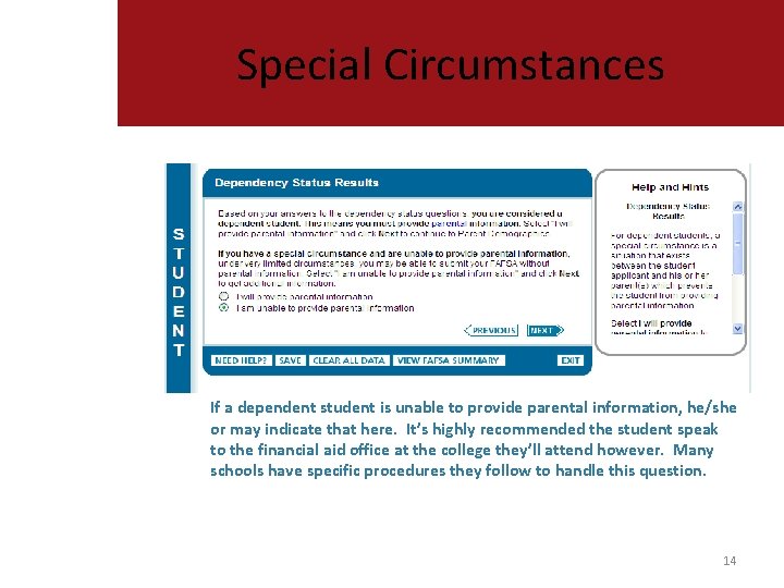 Special Circumstances If a dependent student is unable to provide parental information, he/she or