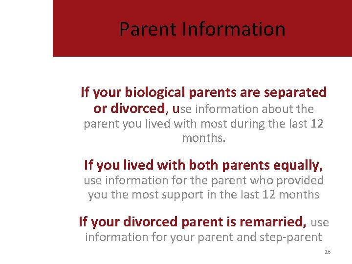 Parent Information If your biological parents are separated or divorced, use information about the