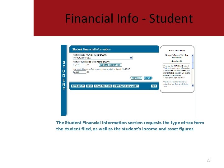 Financial Info - Student The Student Financial Information section requests the type of tax