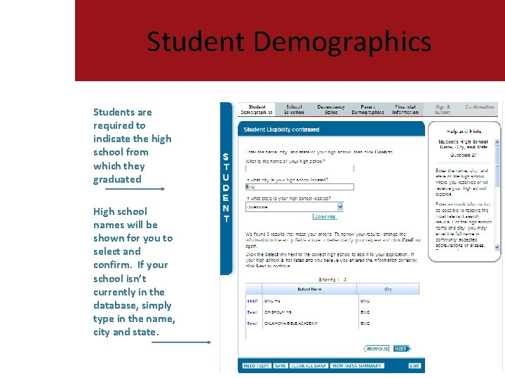Student Demographics Students are required to indicate the high school from which they graduated