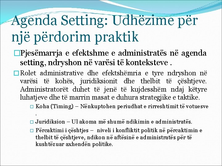 Agenda Setting: Udhëzime për një përdorim praktik �Pjesëmarrja e efektshme e administratës në agenda