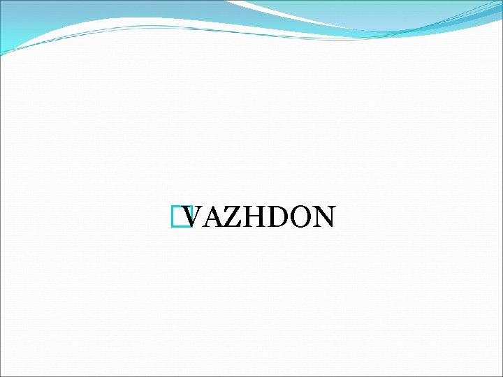 �VAZHDON 