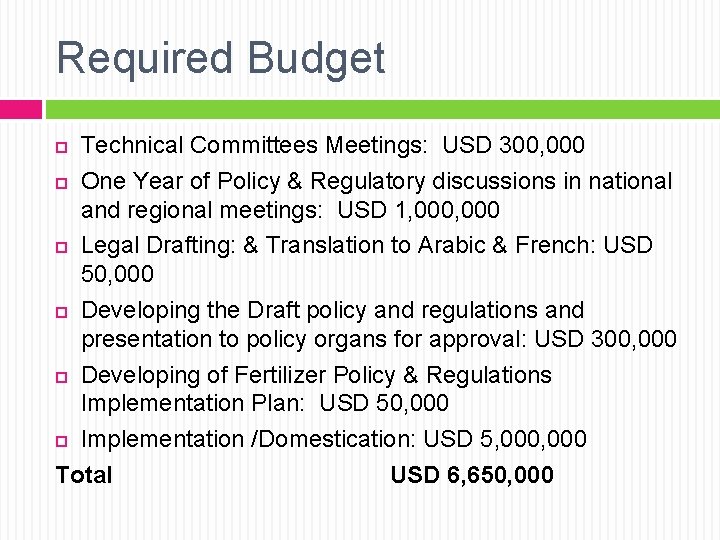 Required Budget Technical Committees Meetings: USD 300, 000 One Year of Policy & Regulatory