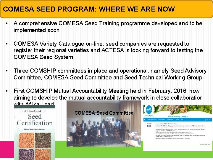 COMESA SEED PROGRAM: WHERE WE ARE NOW • A comprehensive COMESA Seed Training programme