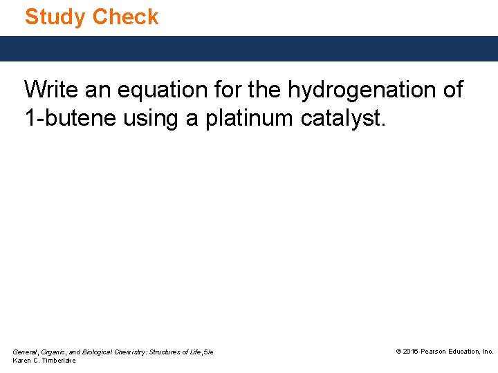 Study Check Write an equation for the hydrogenation of 1 -butene using a platinum