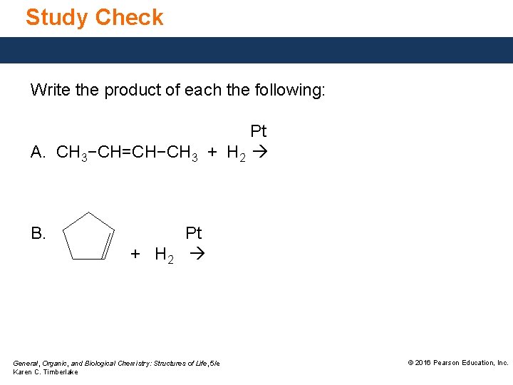 Study Check Write the product of each the following: Pt A. CH 3−CH=CH−CH 3