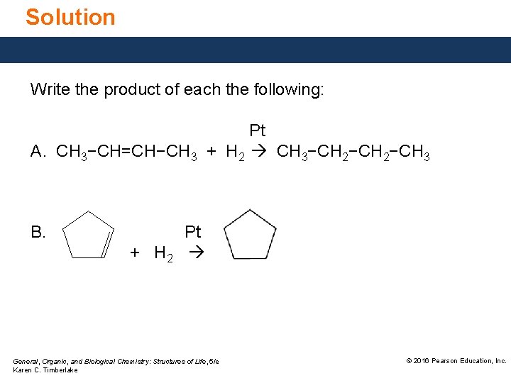 Solution Write the product of each the following: Pt A. CH 3−CH=CH−CH 3 +