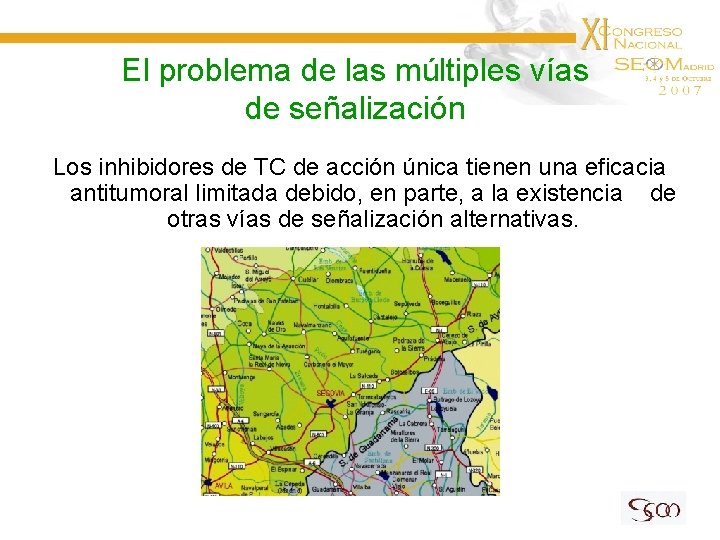 El problema de las múltiples vías de señalización Los inhibidores de TC de acción