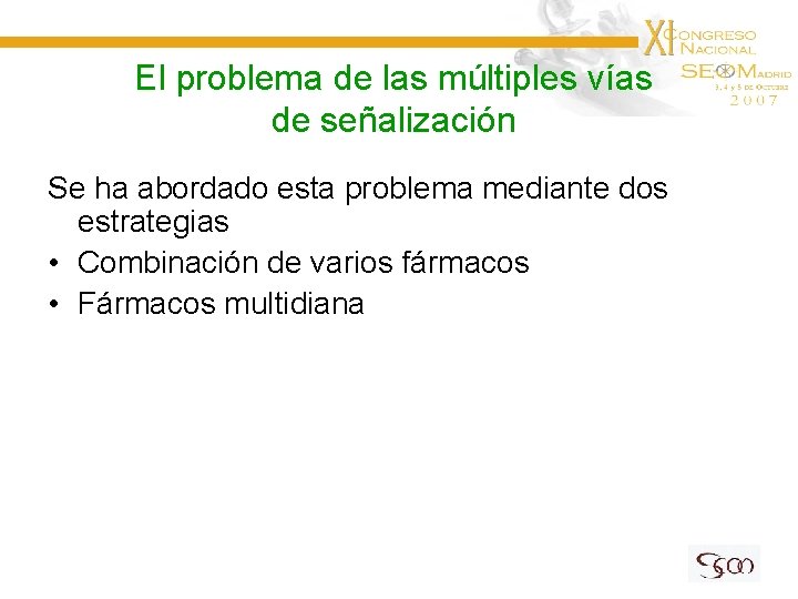 El problema de las múltiples vías de señalización Se ha abordado esta problema mediante