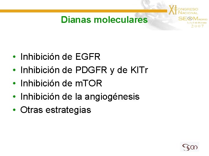 Dianas moleculares • • • Inhibición de EGFR Inhibición de PDGFR y de KITr