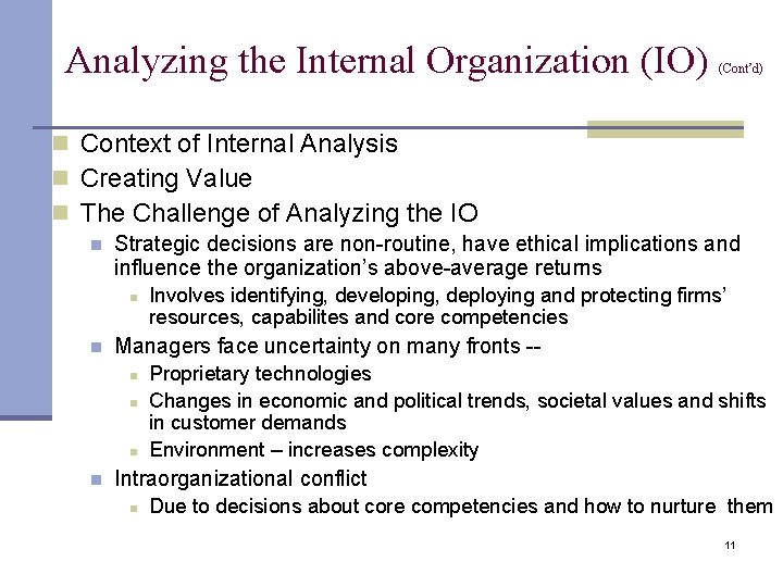 Analyzing the Internal Organization (IO) (Cont’d) n Context of Internal Analysis n Creating Value