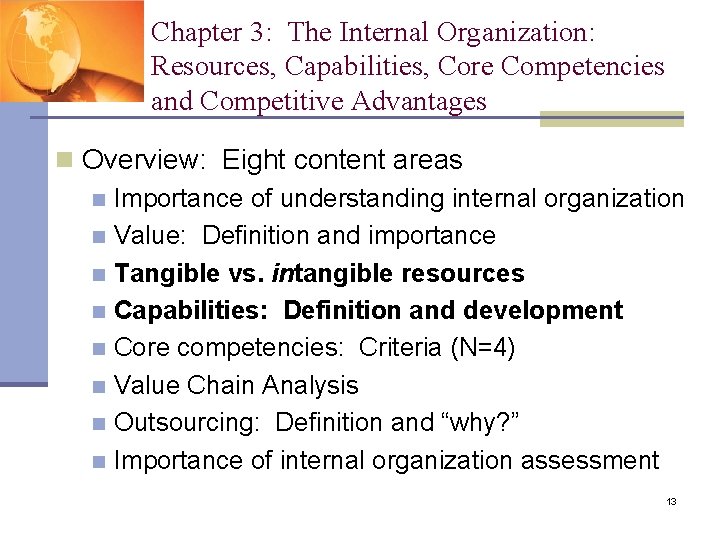 Chapter 3: The Internal Organization: Resources, Capabilities, Core Competencies and Competitive Advantages n Overview: