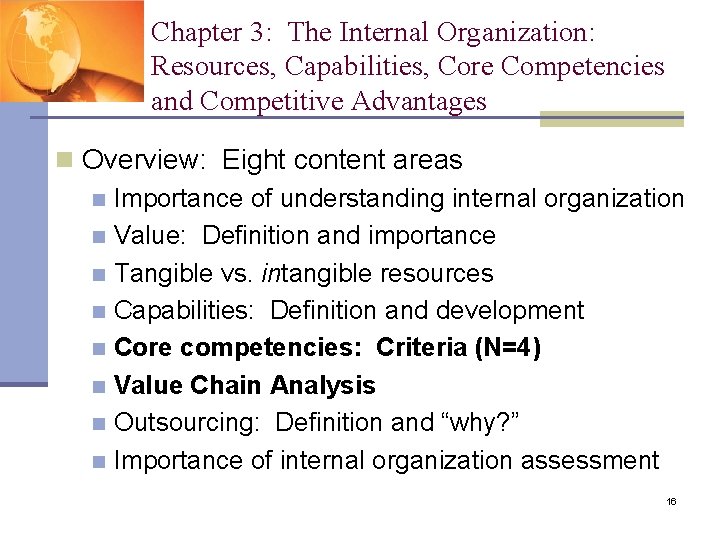 Chapter 3: The Internal Organization: Resources, Capabilities, Core Competencies and Competitive Advantages n Overview: