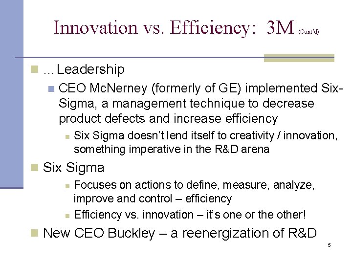 Innovation vs. Efficiency: 3 M (Cont’d) n …Leadership n CEO Mc. Nerney (formerly of