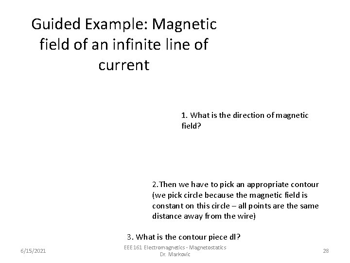 Guided Example: Magnetic field of an infinite line of current 1. What is the