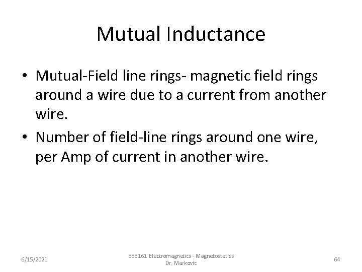 Mutual Inductance • Mutual-Field line rings- magnetic field rings around a wire due to