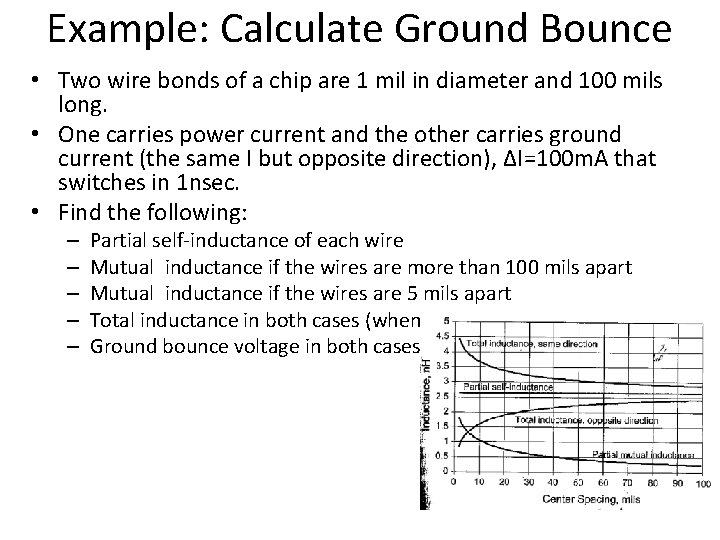 Example: Calculate Ground Bounce • Two wire bonds of a chip are 1 mil