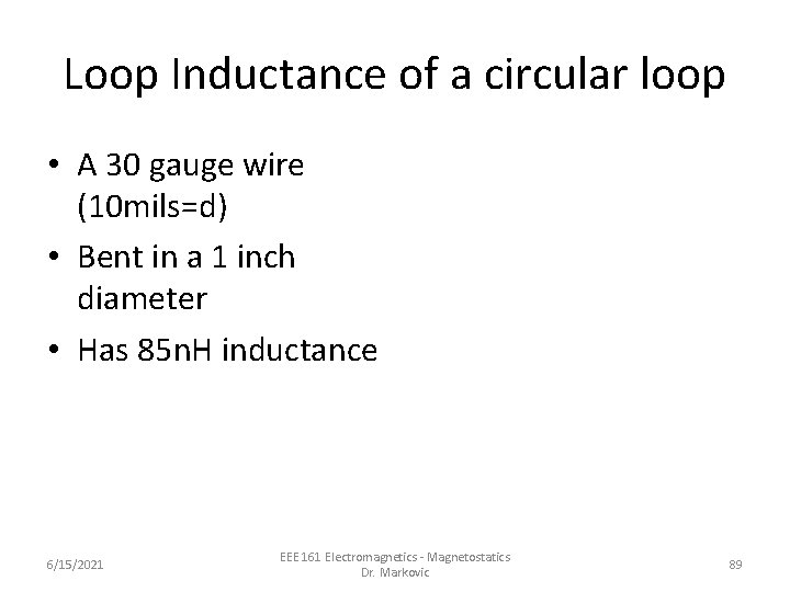 Loop Inductance of a circular loop • A 30 gauge wire (10 mils=d) •