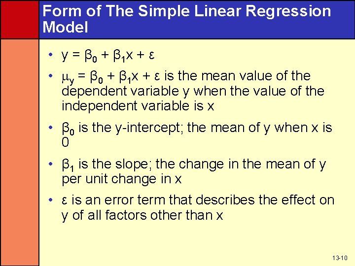 Form of The Simple Linear Regression Model • y = β 0 + β