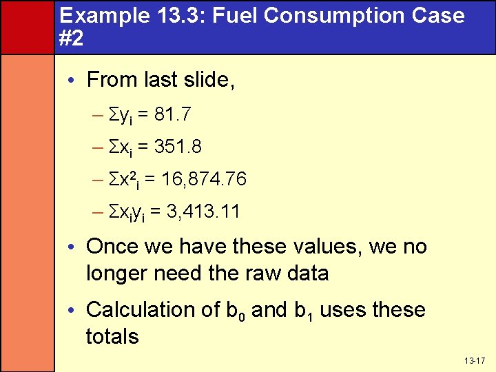 Example 13. 3: Fuel Consumption Case #2 • From last slide, – Σyi =
