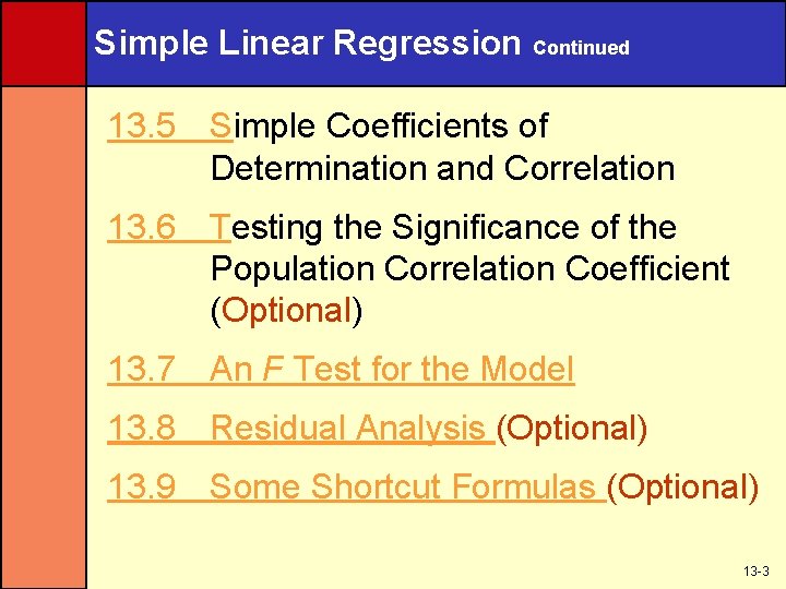 Simple Linear Regression Continued 13. 5 Simple Coefficients of Determination and Correlation 13. 6