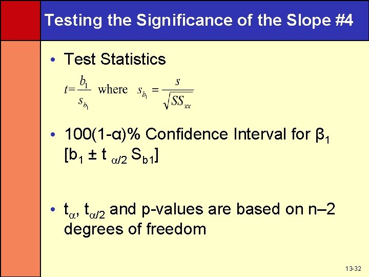 Testing the Significance of the Slope #4 • Test Statistics • 100(1 -α)% Confidence