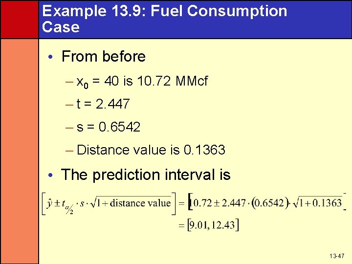 Example 13. 9: Fuel Consumption Case • From before – x 0 = 40