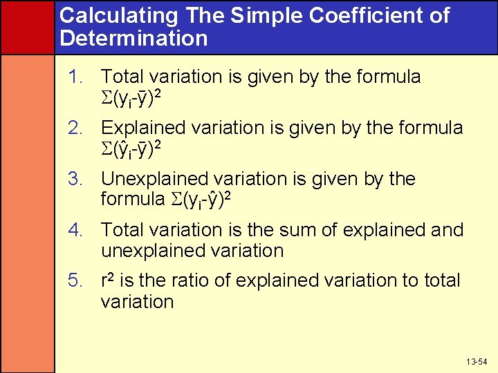 Calculating The Simple Coefficient of Determination 1. Total variation is given by the formula