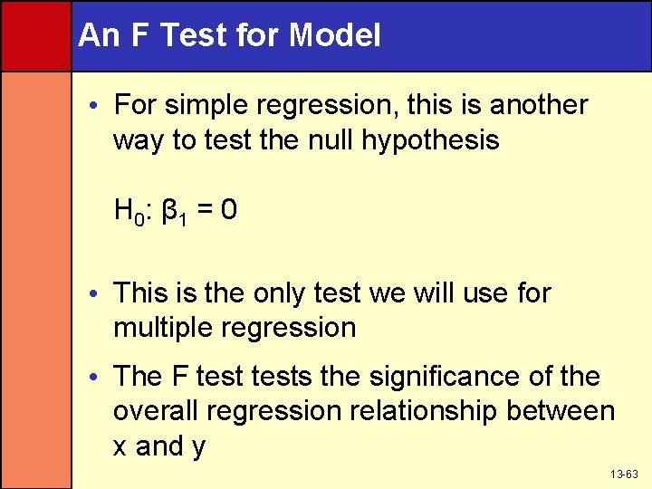 An F Test for Model • For simple regression, this is another way to