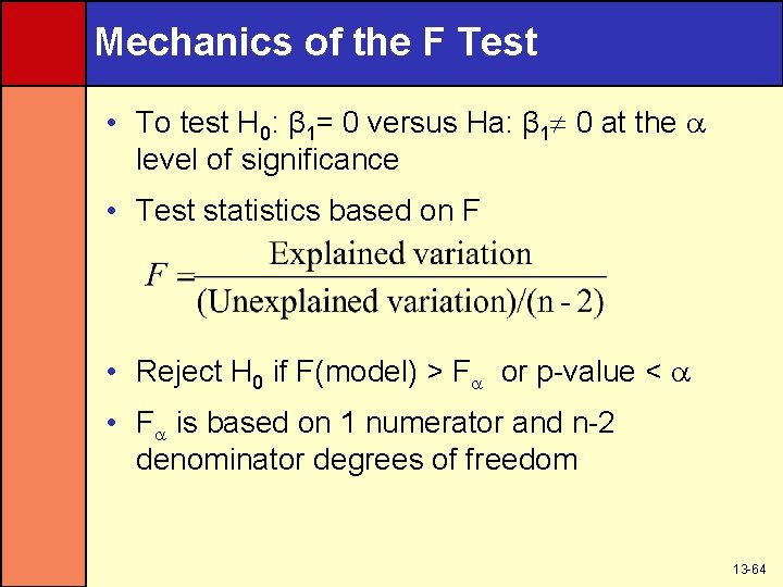 Mechanics of the F Test • To test H 0: β 1= 0 versus