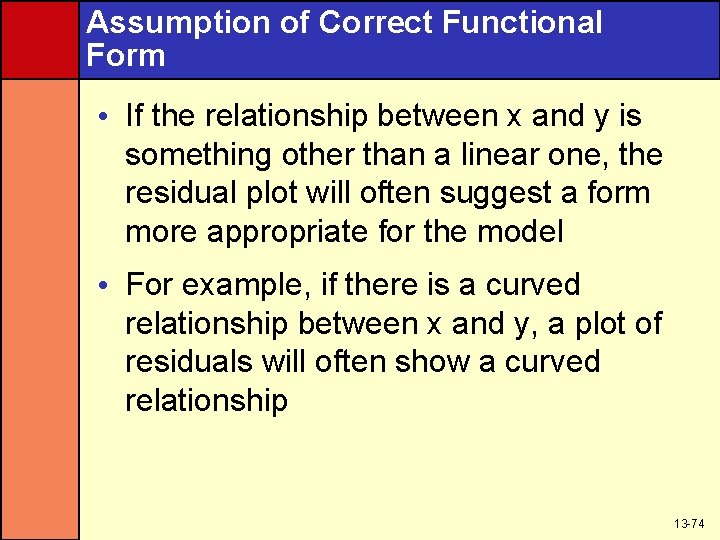 Assumption of Correct Functional Form • If the relationship between x and y is