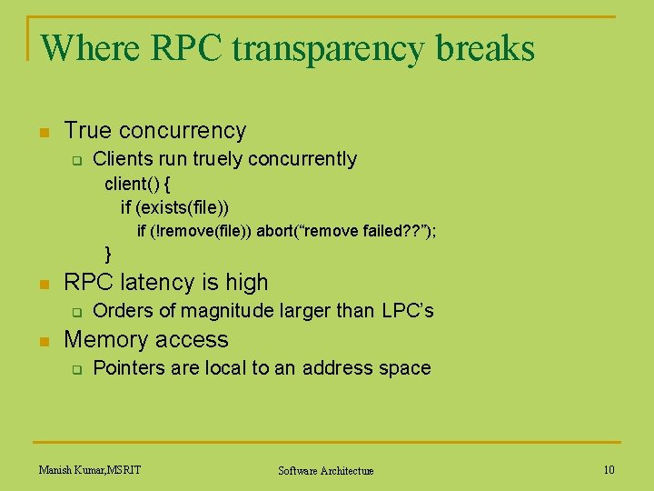 Where RPC transparency breaks n True concurrency q Clients run truely concurrently client() {