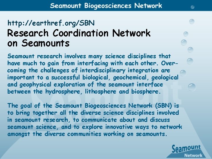 http: //earthref. org/SBN Research Coordination Network on Seamounts Seamount research involves many science disciplines