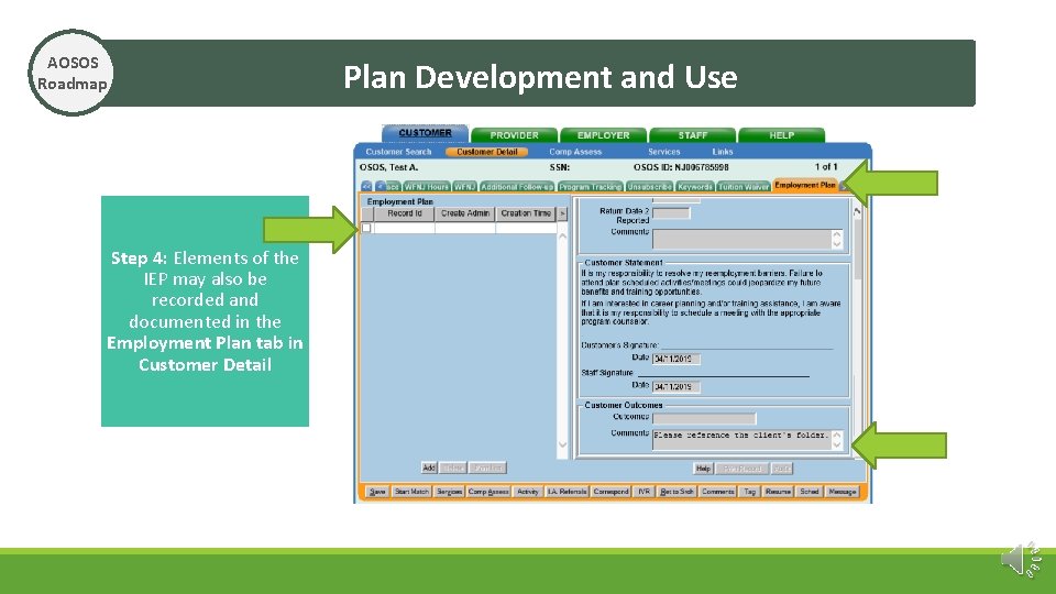 AOSOS Roadmap Step 4: Elements of the IEP may also be recorded and documented