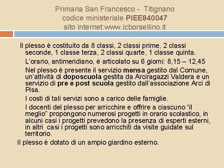 Primaria San Francesco - Titignano codice ministeriale PIEE 840047 sito internet: www. icborsellino. it