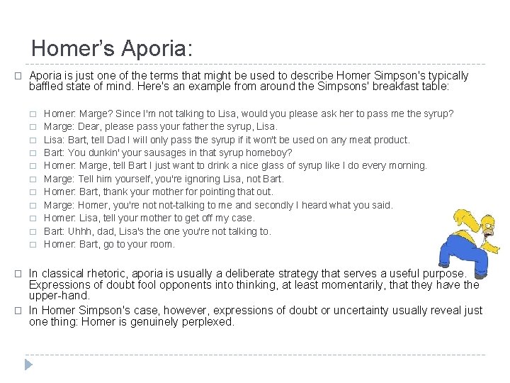 Homer’s Aporia: � Aporia is just one of the terms that might be used