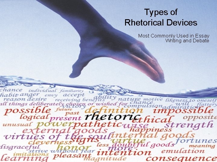 Types of Rhetorical Devices Most Commonly Used in Essay Writing and Debate 