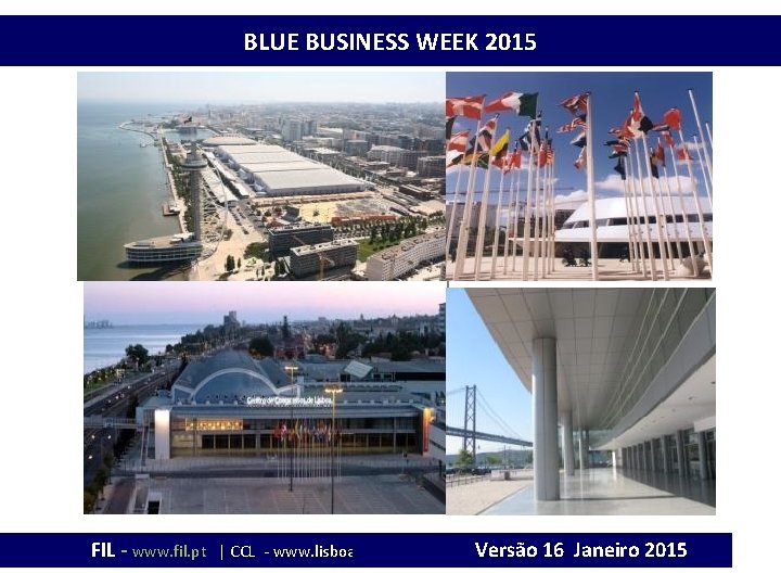 BLUE BUSINESS WEEK 2015 FIL - www. fil. pt | CCL - www. lisboacc.