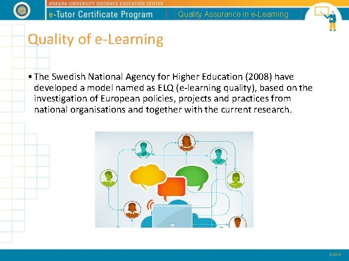 Quality Assurance in e-Learning Quality of e-Learning • The Swedish National Agency for Higher