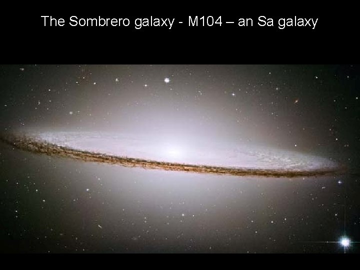 The Sombrero galaxy - M 104 – an Sa galaxy 