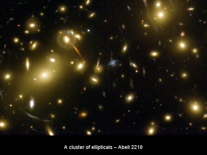 A cluster of ellipticals – Abell 2218 