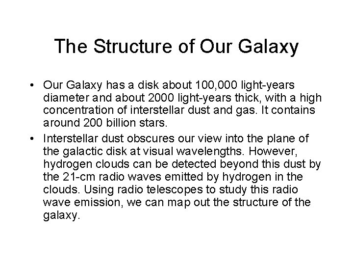 The Structure of Our Galaxy • Our Galaxy has a disk about 100, 000