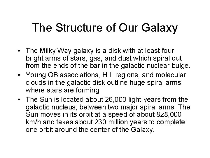 The Structure of Our Galaxy • The Milky Way galaxy is a disk with