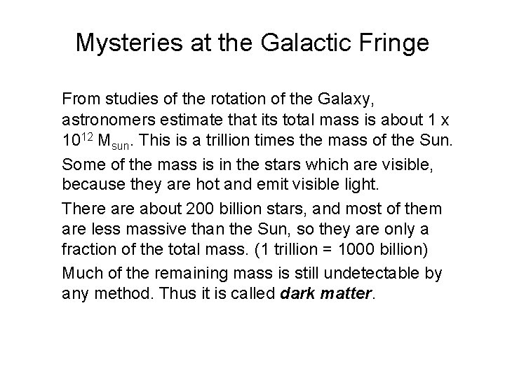 Mysteries at the Galactic Fringe From studies of the rotation of the Galaxy, astronomers