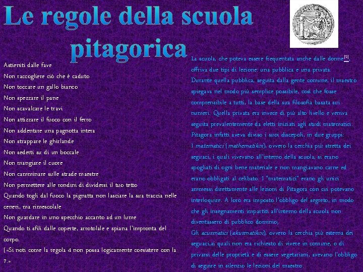 Astieniti dalle fave Non raccogliere ciò che è caduto Non toccare un gallo bianco Astieniti dalle fave Non raccogliere ciò che è caduto Non toccare un gallo bianco