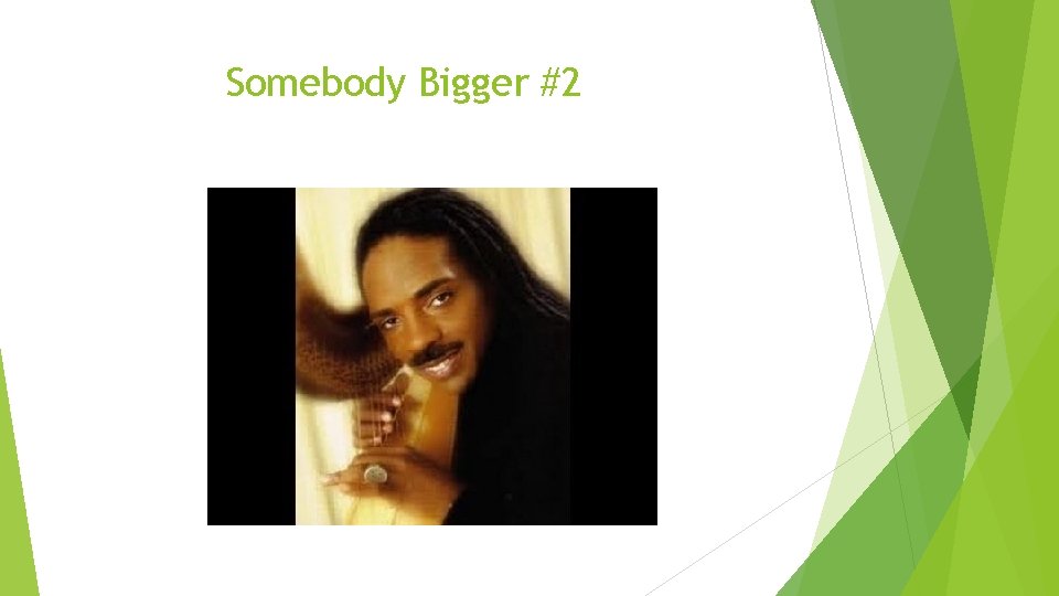 Somebody Bigger #2 