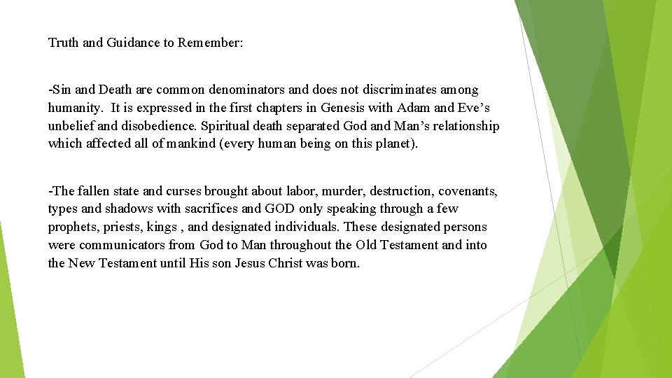 Truth and Guidance to Remember: -Sin and Death are common denominators and does not