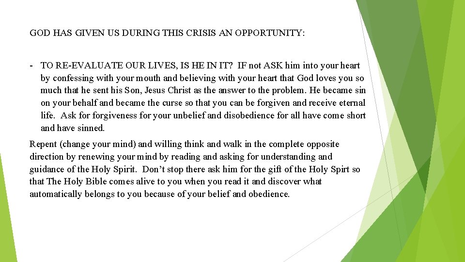 GOD HAS GIVEN US DURING THIS CRISIS AN OPPORTUNITY: - TO RE-EVALUATE OUR LIVES,