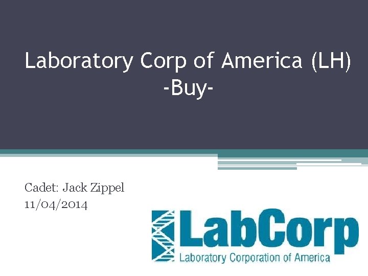 Laboratory Corp of America (LH) -Buy- Cadet: Jack Zippel 11/04/2014 